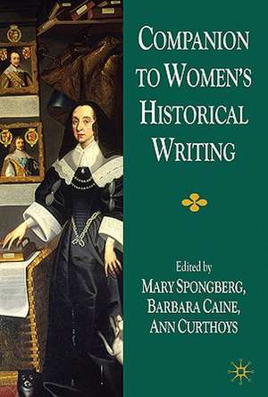 Companion to Women's Historical Writing de M. Spongberg