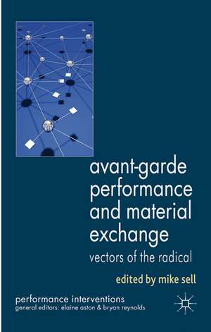 Avant-Garde Performance and Material Exchange: Vectors of the Radical de M. Sell