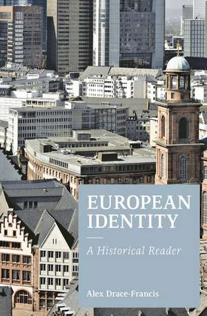 European Identity: A Historical Reader de Alex Drace-Francis