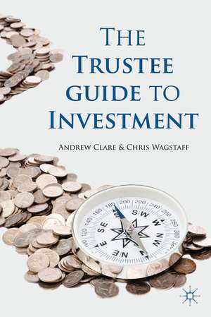 The Trustee Guide to Investment de A. Clare