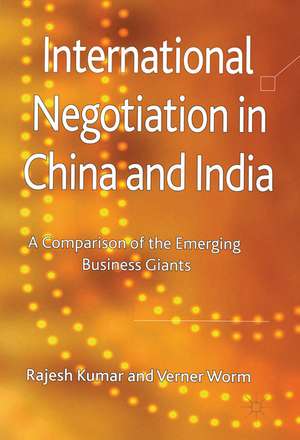 International Negotiation in China and India: A Comparison of the Emerging Business Giants de R. Kumar