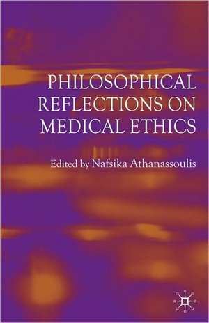 Philosophical Reflections on Medical Ethics de N. Athanassoulis