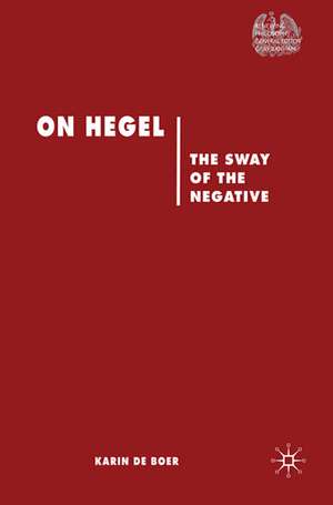 On Hegel: The Sway of the Negative de Kenneth A. Loparo