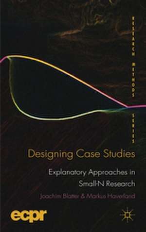 Designing Case Studies: Explanatory Approaches in Small-N Research de J. Blatter