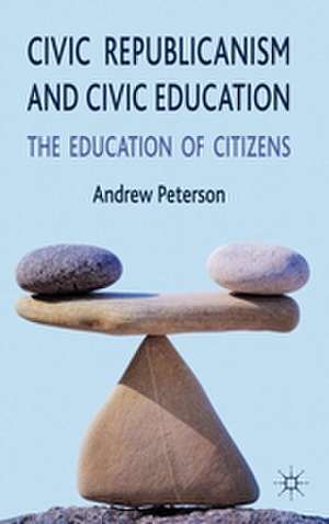 Civic Republicanism and Civic Education: The Education of Citizens de A. Peterson