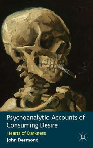 Psychoanalytic Accounts of Consuming Desire: Hearts of Darkness de John Desmond