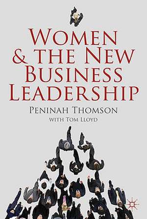 Women and the New Business Leadership de P. Thomson