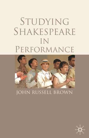 Studying Shakespeare in Performance de John Russell-Brown