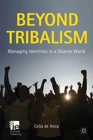 Beyond Tribalism: Managing Identities in a Diverse World de Kenneth A. Loparo