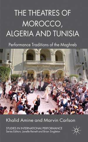 The Theatres of Morocco, Algeria and Tunisia: Performance Traditions of the Maghreb de Khalid Amine