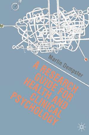 A Research Guide for Health and Clinical Psychology de Martin Dempster