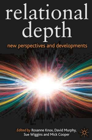 Relational Depth: New Perspectives and Developments de Rosanne Knox