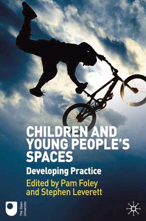 Children and Young People's Spaces: Developing Practice de Pam Foley