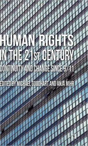 Human Rights in the 21st Century: Continuity and Change since 9/11 de M. Goodhart