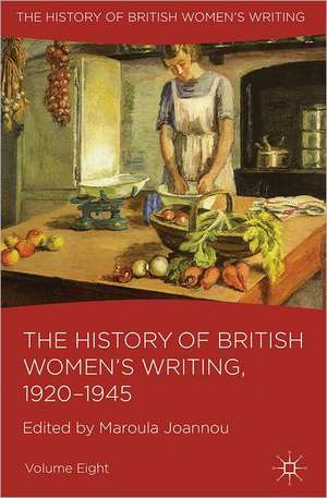 The History of British Women's Writing, 1920-1945: Volume Eight de M. Joannou