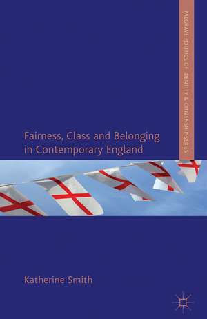 Fairness, Class and Belonging in Contemporary England de K. Smith