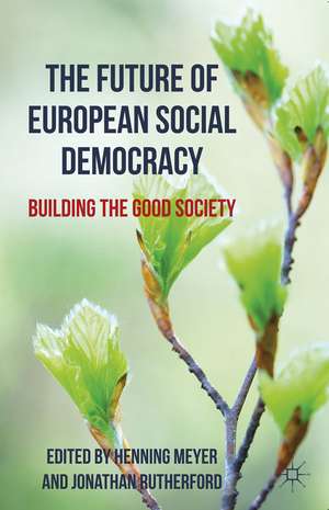 The Future of European Social Democracy: Building the Good Society de H. Meyer