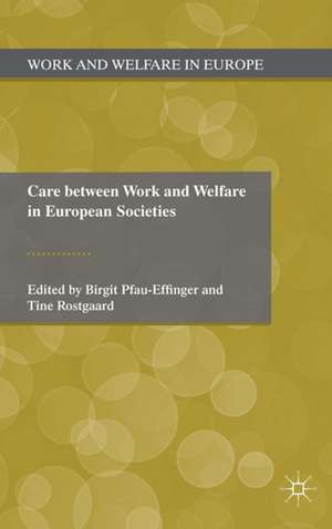 Care Between Work and Welfare in European Societies de B. Pfau-Effinger