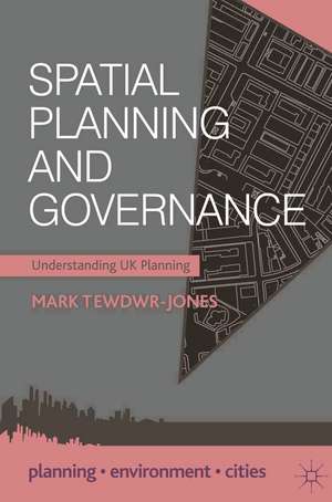 Spatial Planning and Governance: Understanding UK Planning de Mark Tewdwr-Jones