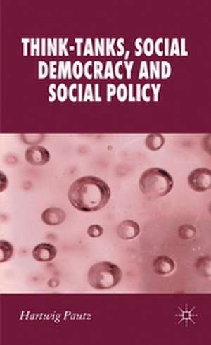 Think-Tanks, Social Democracy and Social Policy de H. Pautz