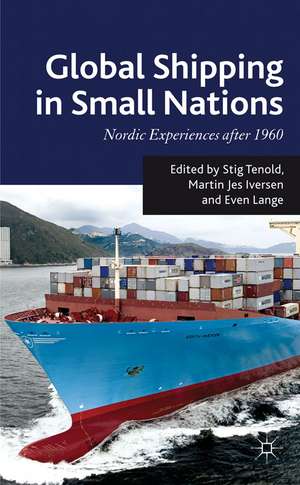 Global Shipping in Small Nations: Nordic Experiences after 1960 de S. Tenold