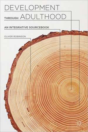 Development through Adulthood: An Integrative Sourcebook de Oliver Robinson