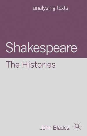 Shakespeare: The Histories de John Blades