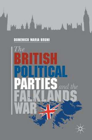 The British Political Parties and the Falklands War de Domenico Maria Bruni