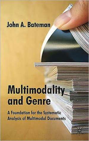 Multimodality and Genre: A Foundation for the Systematic Analysis of Multimodal Documents de J. Bateman