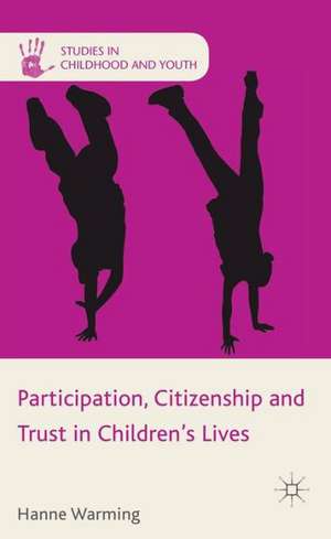 Participation, Citizenship and Trust in Children's Lives de H. Warming