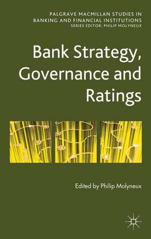 Bank Strategy, Governance and Ratings de P. Molyneux