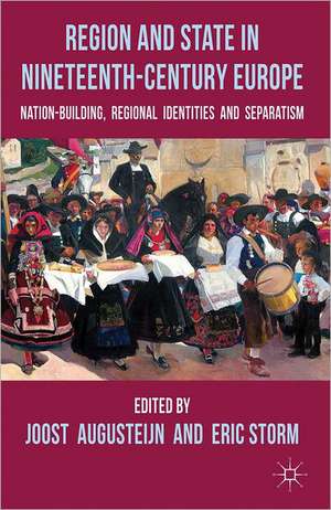 Region and State in Nineteenth-Century Europe: Nation-Building, Regional Identities and Separatism de J. Augusteijn