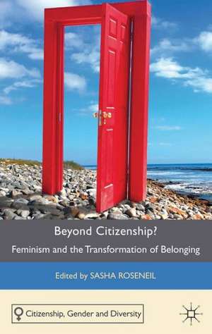 Beyond Citizenship?: Feminism and the Transformation of Belonging de S. Roseneil