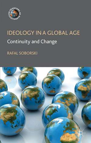 Ideology in a Global Age: Continuity and Change de R. Soborski