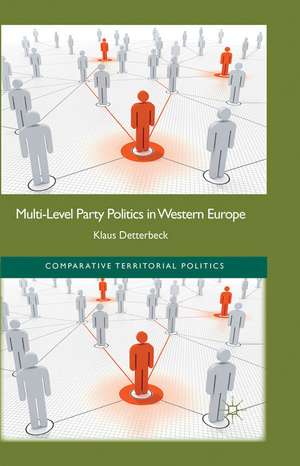 Multi-Level Party Politics in Western Europe de K. Detterbeck