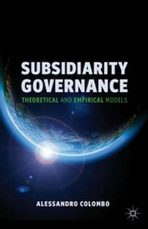 Subsidiarity Governance: Theoretical and Empirical Models de A. Colombo