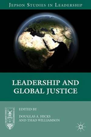 Leadership and Global Justice de D. Hicks