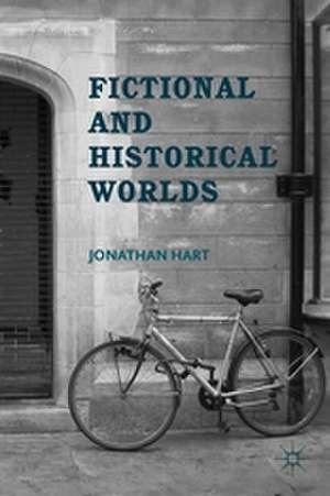 Fictional and Historical Worlds de J. Hart