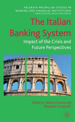 The Italian Banking System: Impact of the Crisis and Future Perspectives de Stefano Cosma