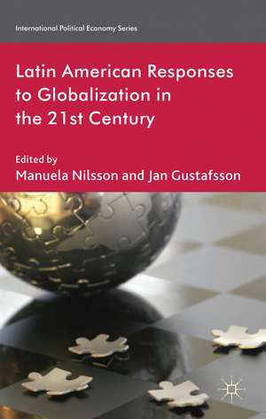 Latin American Responses to Globalization in the 21st Century de M. Nilsson