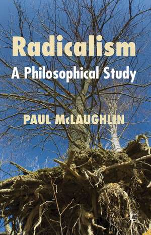 Radicalism: A Philosophical Study de P. McLaughlin