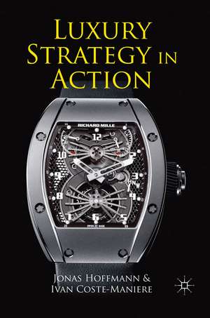 Luxury Strategy in Action de J. Hoffmann