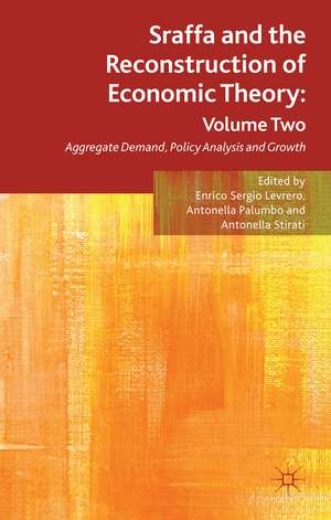 Sraffa and the Reconstruction of Economic Theory: Volume Two: Aggregate Demand, Policy Analysis and Growth de E. Levrero