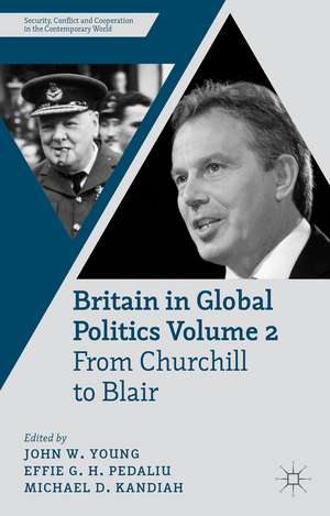 Britain in Global Politics Volume 2: From Churchill to Blair de J. Young