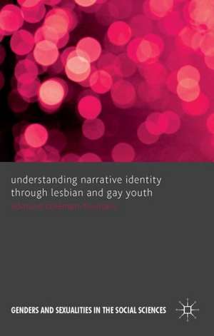 Understanding Narrative Identity Through Lesbian and Gay Youth de Edmund Coleman-Fountain