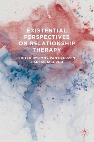 Existential Perspectives on Relationship Therapy de Emmy van Deurzen