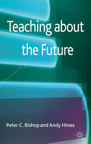 Teaching about the Future de P. Bishop