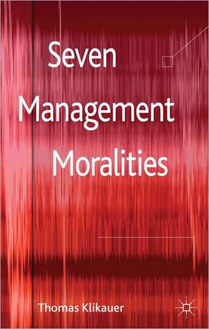 Seven Management Moralities de T. Klikauer