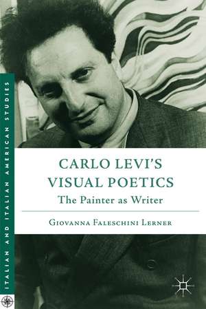 Carlo Levi’s Visual Poetics: The Painter as Writer de G. Lerner