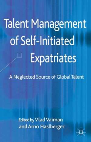 Talent Management of Self-Initiated Expatriates: A Neglected Source of Global Talent de V. Vaiman